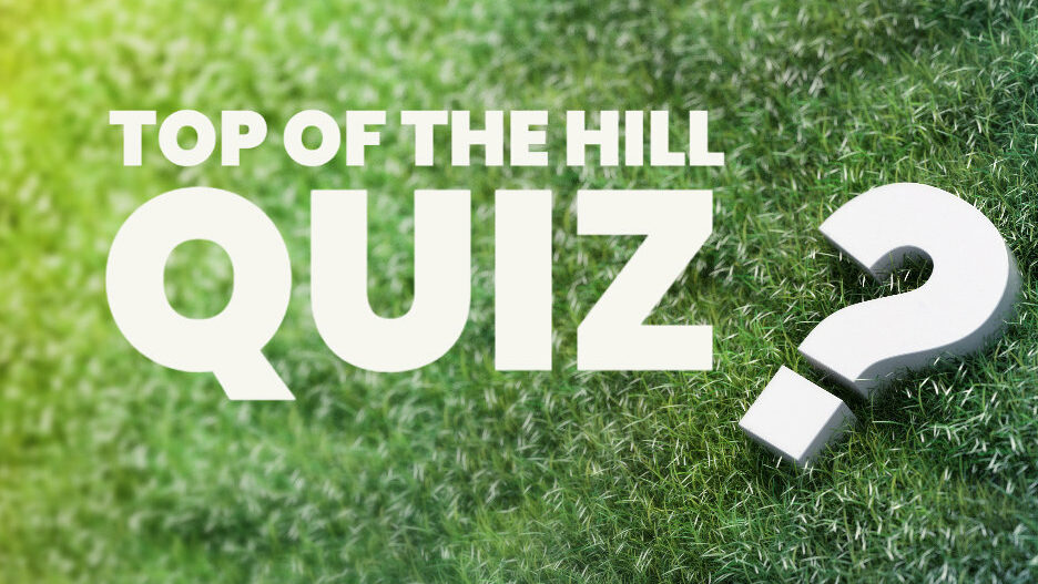 Top of the Hill Quiz 2023