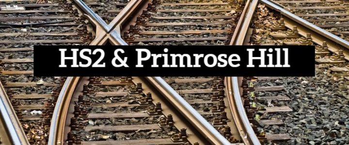 HS2 & Primrose Hill Review & Summaries